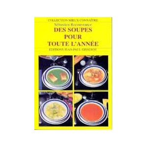 Des soupes pour toute l'ann&eacute;e