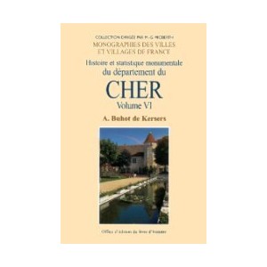 CHER Volume VI (Histoire et statistique monumentale du d&eacute;partement du) cantons de N&eacute;rondes, Saint-Amand-Montrond, Saint-Martin e