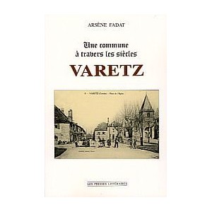 VARETZ, une commune &agrave; travers les si&egrave;cles