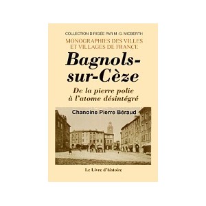 BAGNOLS SUR CEZE De la pierre polie &agrave; l'atome d&eacute;sint&eacute;gr&eacute;
