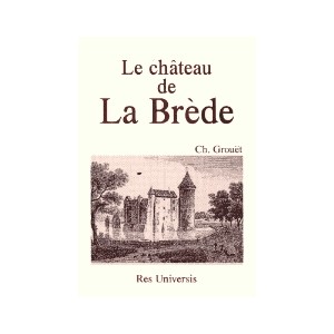 LA BREDE (Le Ch&acirc;teau de)