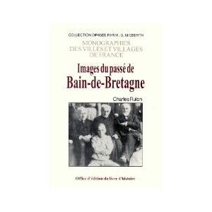 BAIN DE BRETAGNE (Images du pass&eacute; de)