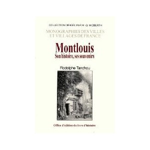 MONTLOUIS - Son histoire, ses souvenirs