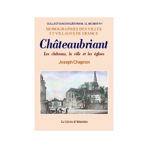 CHATEAUBRIANT (Les ch&acirc;teaux, la ville et les &eacute;glises)
