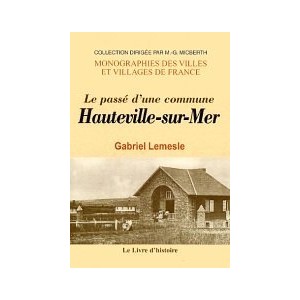 HAUTEVILLE SUR MER (Le pass&eacute; d'une commune)