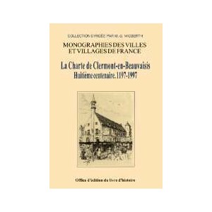 CLERMONT EN BEAUVAISIS (La charte de) Huiti&egrave;me centenaire. 1197-1997