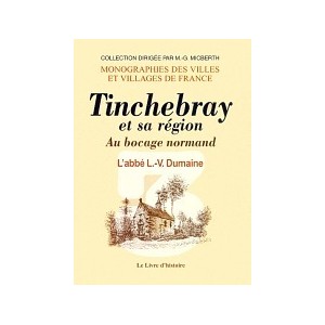 TINCHEBRAY et sa r&eacute;gion - Au bocage normand, Volume III (P&eacute;riode r&eacute;volution