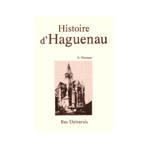 HAGUENAU (Histoire de)