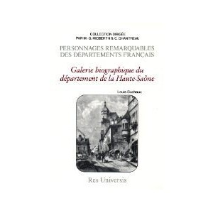HAUTE-SAONE (Les hommes de la) Galerie biographique du d&eacute;pt.