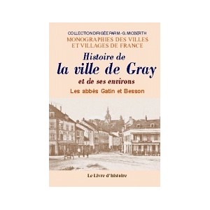 GRAY (Histoire de la ville et de ses monuments)