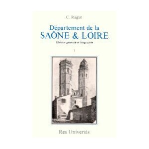 SAONE-ET-LOIRE (Le D&eacute;partement de la) Vol. I