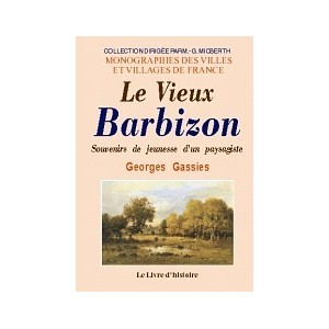 BARBIZON (Le Vieux) - Souvenirs de jeunesse d'un paysagiste