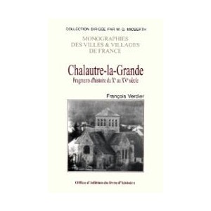 CHALAUTRE-LA-GRANDE - Fragments d'histoire du Xe au XVe si&egrave;cle