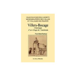 VILLERS-BOCAGE - Chronique d'un village de l'Ami&eacute;nois