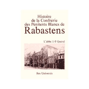 RABASTENS (Histoire de la Confr&eacute;rie des P&eacute;nitents de)
