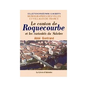 ROQUECOURBE et les curiosit&eacute;s du Sidobre (Le Canton de)