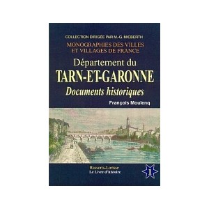 TARN-ET-GARONNE (Le D&eacute;partement du) Vol. I