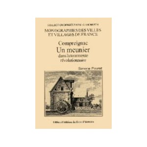 COMPREIGNAC Un meunier dans la tourmente r&eacute;vol.