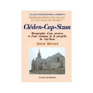 CL&Eacute;DUN-CAP-SIZUN. Monographie d'une paroisse, d'une commune de la presqu'&icirc;l