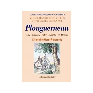 PLOUGUERNEAU. Une paroisse entre Manche et Oc&eacute;an