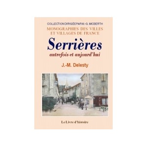SERRI&Egrave;RES autrefois et aujourd'hui