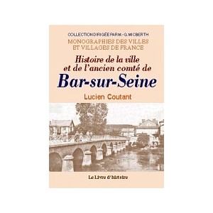 BAR-SUR-SEINE (Histoire de la ville et de l'ancien comt&eacute; de)