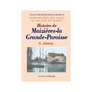 MAIZI&Egrave;RES-LA-GRANDE-PAROISSE (Histoire de)
