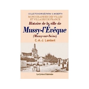 MUSSY-L'&Eacute;V&Ecirc;QUE (Histoire de la ville de)