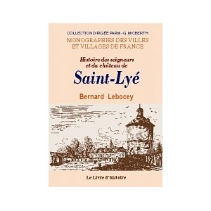 SAINT-LY&Eacute; (Histoire des seigneurs et du ch&acirc;teau de)