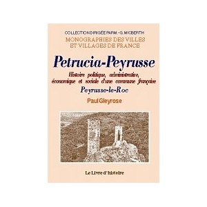 PETRUCIA-PEYRUSSE. Histoire politique, administrative, &eacute;conomie et sociale