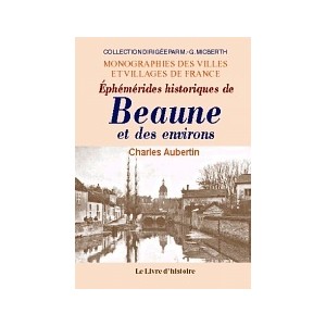BEAUNE et ses environs (Eph&eacute;m&eacute;rides historiques de)