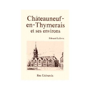 CH&Acirc;TEAUNEUF-EN-THYMERAIS et ses environs