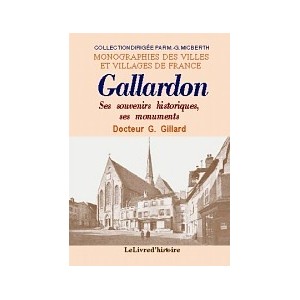 GALLARDON. Ses souvenirs historiques, ses monuments