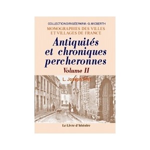 PERCHE. Antiquit&eacute;s et chroniques percheronnes - Tome II