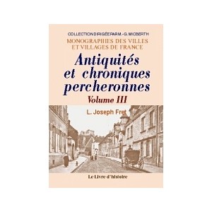 PERCHE. Antiquit&eacute;s et chroniques percheronnes - Tome III