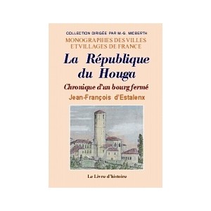 HOUGA (LE) (La R&eacute;publique). Chronique d'un bourg ferm&eacute;