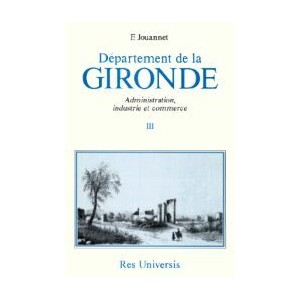 GIRONDE (Le D&eacute;partement de la) - Volume III