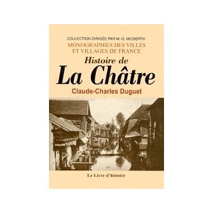 CH&Acirc;TRE (LA) (Histoire de)