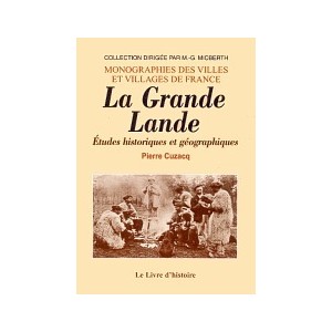 LANDE (La Grande) - Son histoire, ses villes et villages
