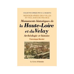 HAUTE-LOIRE et LE VELAY (Le D&eacute;partement de la) - Monuments historiques