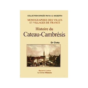 CATEAU-CAMBR&Eacute;SY (Histoire du)