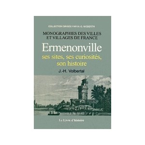 ERMENONVILLE - Ses sites, ses curiosit&eacute;s, son histoire