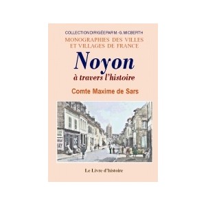 NOYON &agrave; travers l'histoire