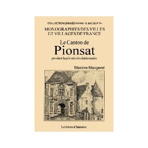PIONSAT pendant la p&eacute;riode r&eacute;volutionnaire (Le Canton de)