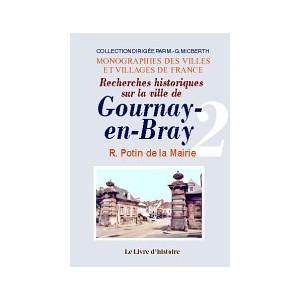 GOURNAY-EN-BRAY (Recherches historiques sur la ville de) - Vol. II