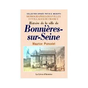 BONNI&Egrave;RES-SUR-SEINE (Histoire de la ville de)