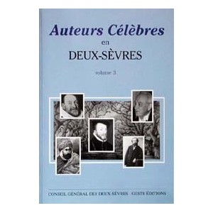 Auteurs c&eacute;l&egrave;bres en Deux S&egrave;vres tome 2