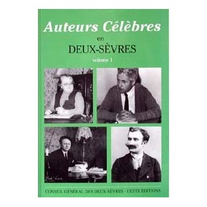 Auteurs c&eacute;l&egrave;bres en Deux S&egrave;vres tome 3