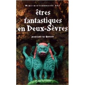 Minidictionnaire des &ecirc;tres fantastiques en Deux-S&egrave;vres