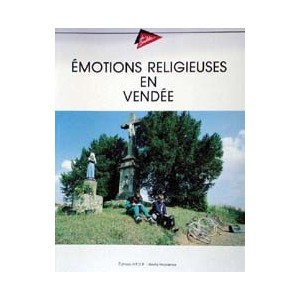Emotions religieuses en Vend&eacute;e